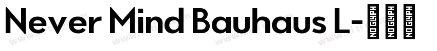 Never Mind Bauhaus L字体转换